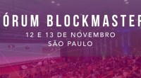 Imagem da matéria: Fórum Blockmaster traz especialistas de todo o mundo para debater blockchain e criptomoedas