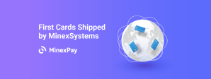 Imagem da matéria: MinexSystems envia Cartões de Débito de Criptomoedas com cobertura global e taxas a partir de 0%